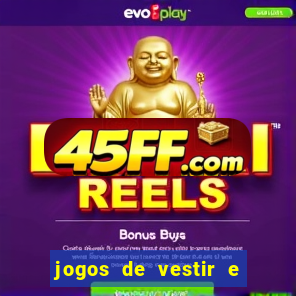 jogos de vestir e maquiar e arrumar o cabelo